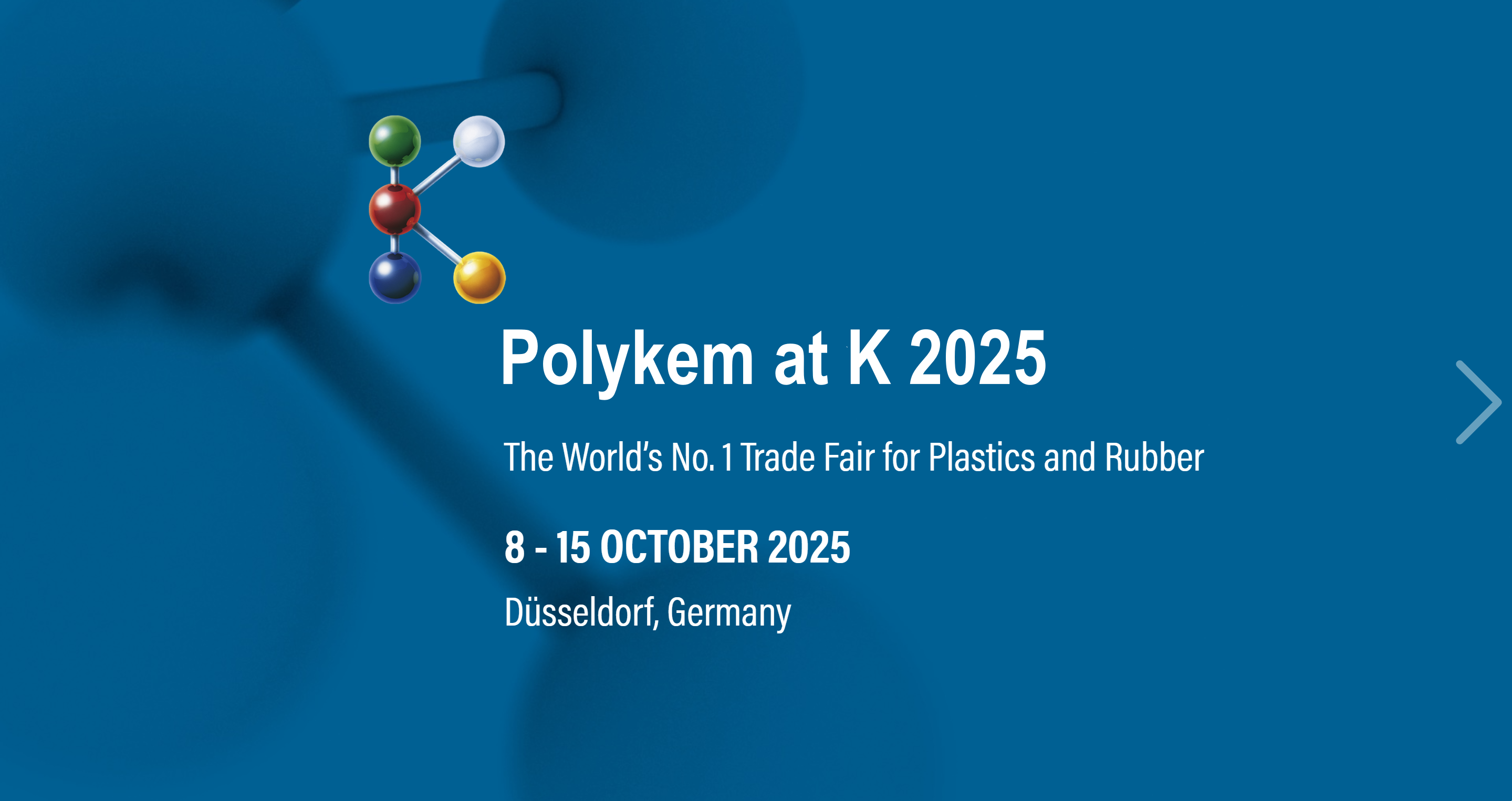 Polykem ви кани да се присъедините към нас на K 2025, търговския панаир №1 за пластмаса и каучук!