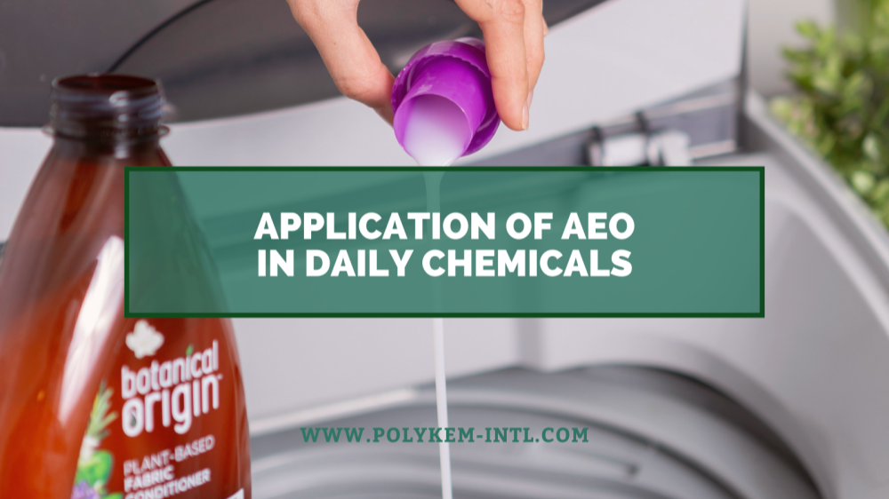 От суровината до крайните продукти, приложение на лаурил алкохол етоксилат (AEO) в ежедневните химикали